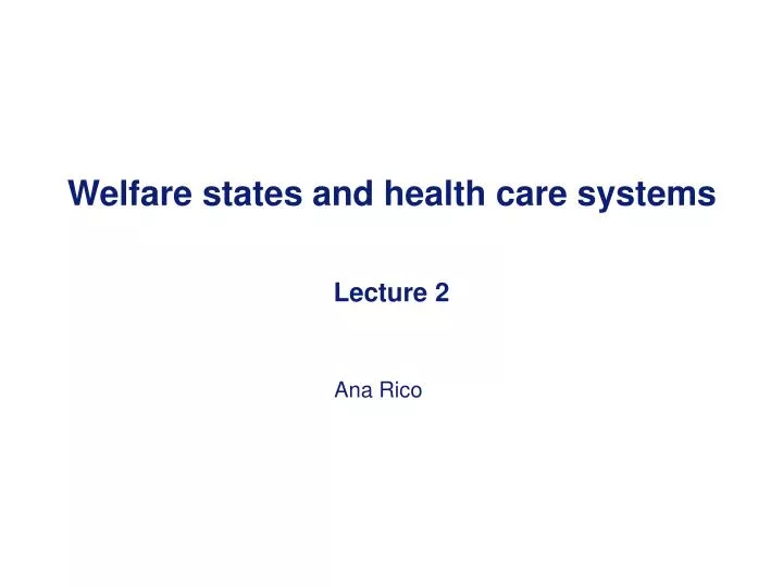 welfare states and health care systems lecture 2