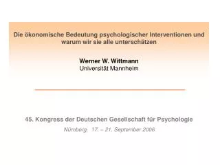 Die ökonomische Bedeutung psychologischer Interventionen und warum wir sie alle unterschätzen Werner W. Wittmann Univers