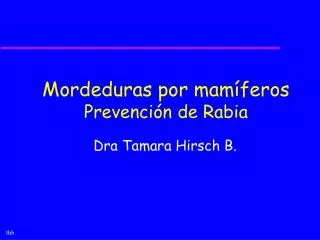 Mordeduras por mamíferos Prevención de Rabia