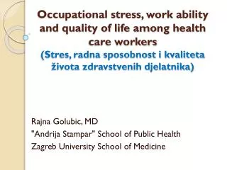 Rajna Golubic, MD &quot; Andrija Stampar &quot; School of Public Health Zagreb University School of Medicine