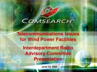 Telecommunications Issues for Wind Power Facilities Interdepartment Radio Advisory Committee Presentation