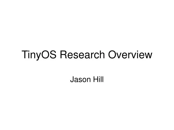 tinyos research overview