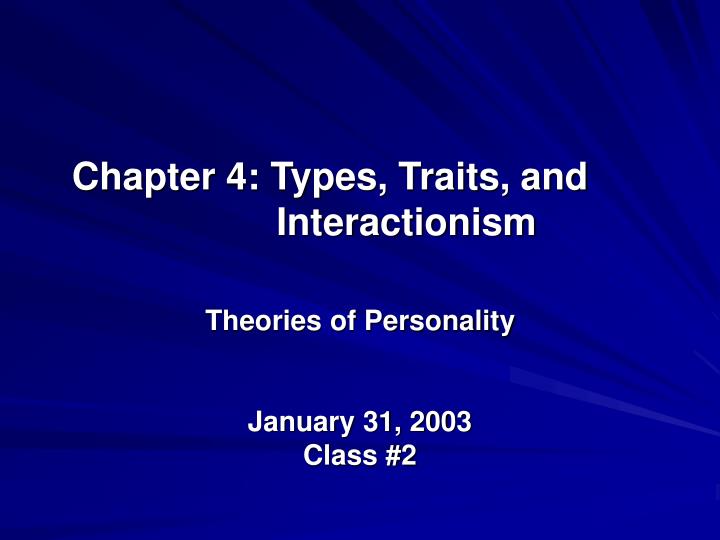 chapter 4 types traits and interactionism