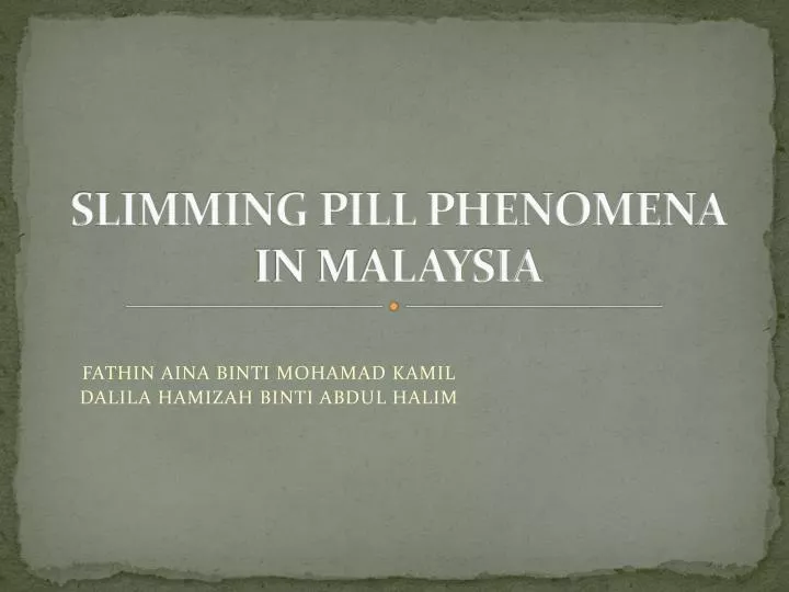 slimming pill phenomena in malaysia