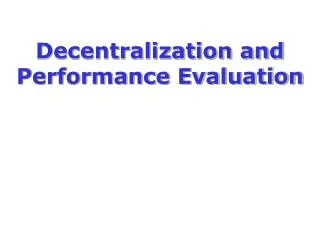 Decentralization and Performance Evaluation