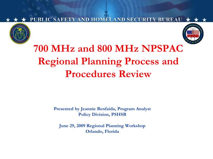 700 mhz and 800 mhz npspac regional planning process and procedures review