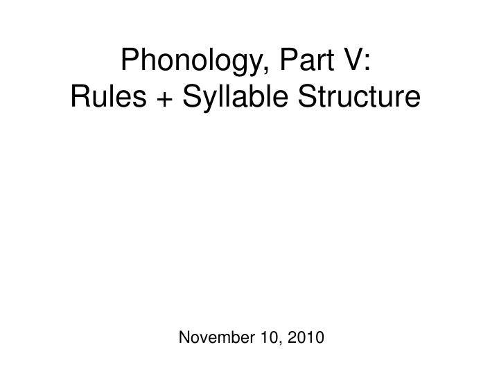 phonology part v rules syllable structure