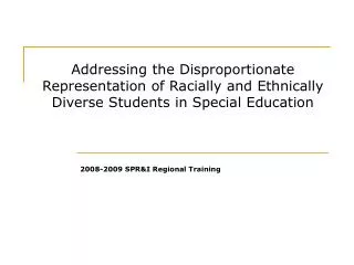 Addressing the Disproportionate Representation of Racially and Ethnically Diverse Students in Special Education