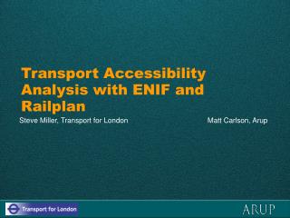 Transport Accessibility Analysis with ENIF and Railplan