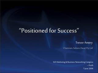 “Positioned for Success”