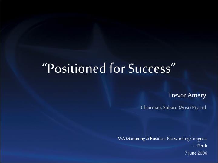positioned for success
