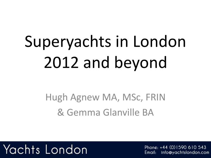 superyachts in london 2012 and beyond