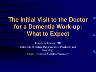 The Initial Visit to the Doctor for a Dementia Work-up: What to Expect