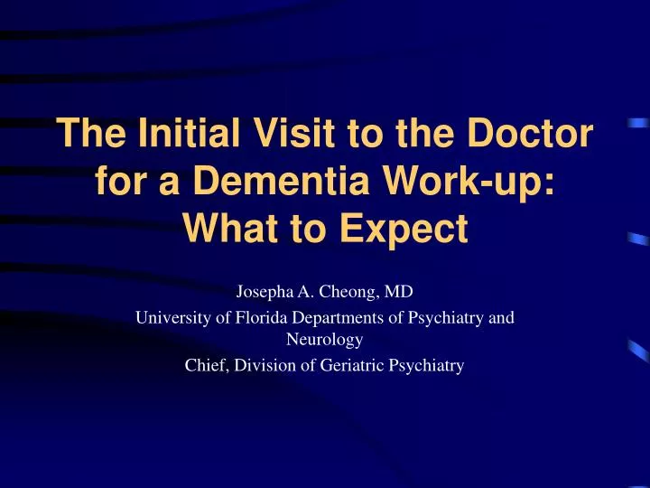 the initial visit to the doctor for a dementia work up what to expect