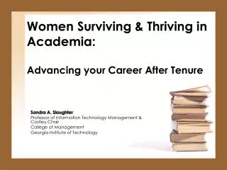 Women Surviving &amp; Thriving in Academia: Advancing your Career After Tenure