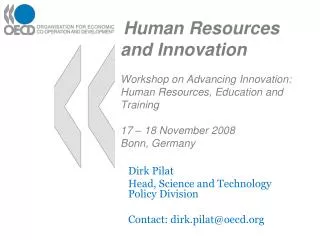 Dirk Pilat Head, Science and Technology Policy Division Contact: dirk.pilat@oecd