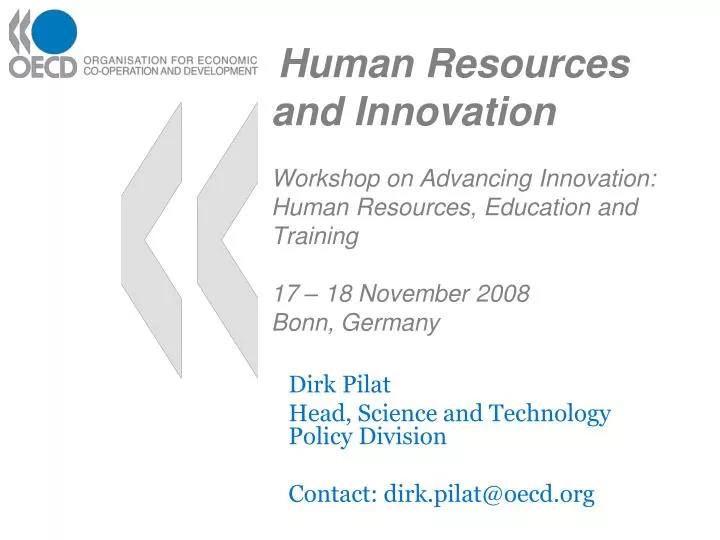 dirk pilat head science and technology policy division contact dirk pilat@oecd org
