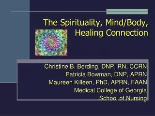The Spirituality, Mind/Body, Healing Connection