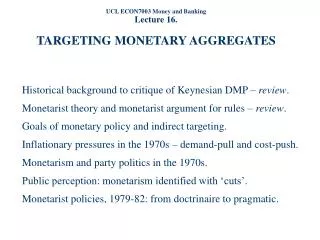 UCL ECON7003 Money and Banking Lecture 16. TARGETING MONETARY AGGREGATES