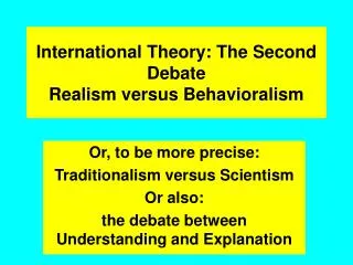 International Theory: The Second Debate Realism versus Behavioralism
