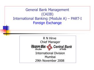 General Bank Management (CAIIB) International Banking (Module A) – PART-I Foreign Exchange