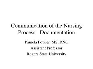 Communication of the Nursing Process: Documentation