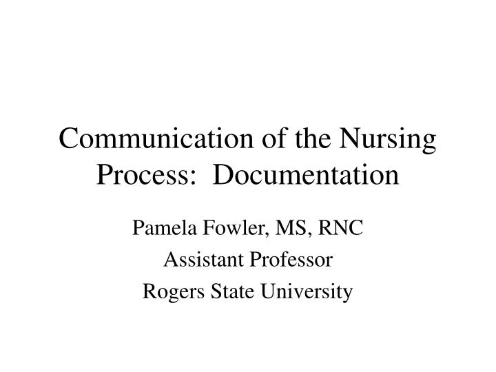 communication of the nursing process documentation