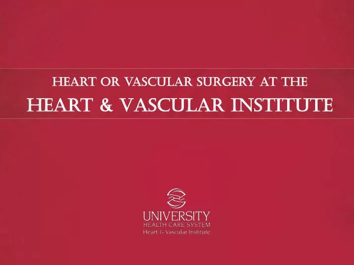 heart or vascular surgery at the heart vascular institute