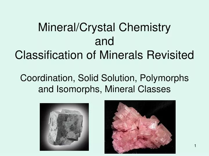 mineral crystal chemistry and classification of minerals revisited
