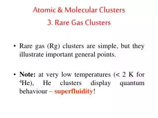 Atomic &amp; Molecular Clusters 3. Rare Gas Clusters