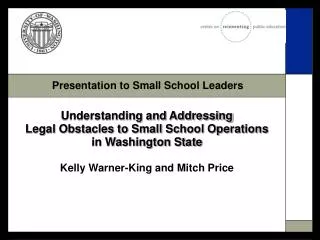 Understanding and Addressing Legal Obstacles to Small School Operations in Washington State Kelly Warner-King and Mitch