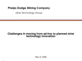 Challenges in moving from ad-hoc to planned mine technology innovation