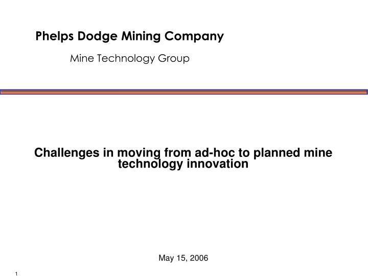 challenges in moving from ad hoc to planned mine technology innovation