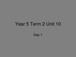 Year 5 Term 2 Unit 10