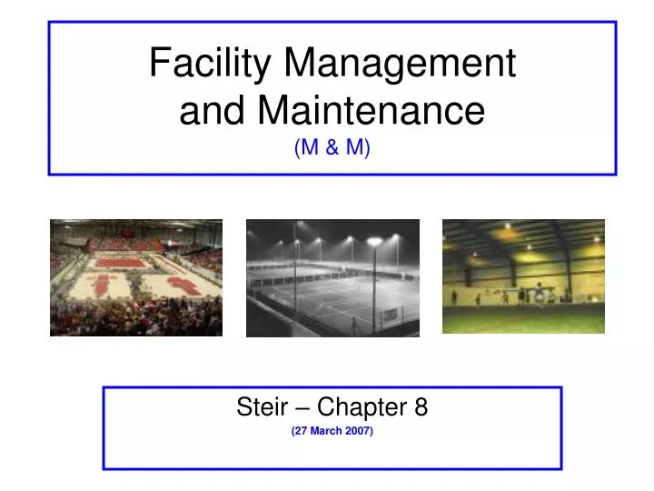 facility management and maintenance m m