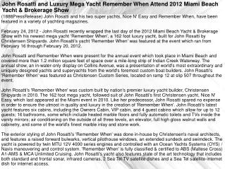 John Rosatti and Luxury Mega Yacht Remember When Attend 2012