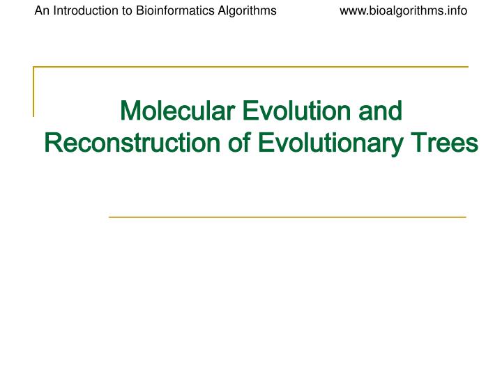 molecular evolution and reconstruction of evolutionary trees