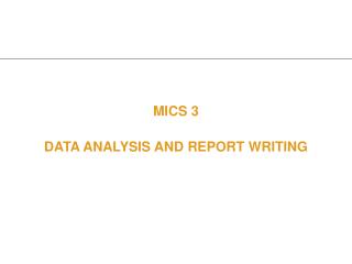 MICS 3 DATA ANALYSIS AND REPORT WRITING