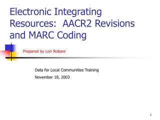Electronic Integrating Resources: AACR2 Revisions and MARC Coding