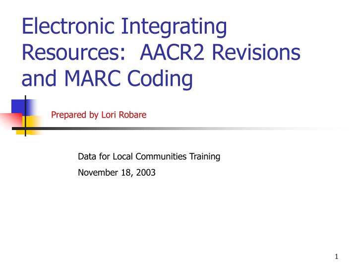 electronic integrating resources aacr2 revisions and marc coding