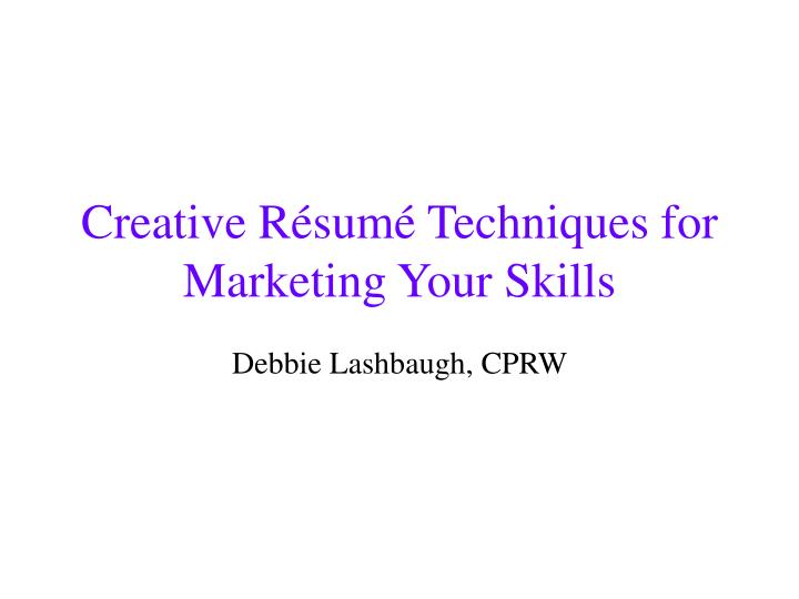 creative r sum techniques for marketing your skills