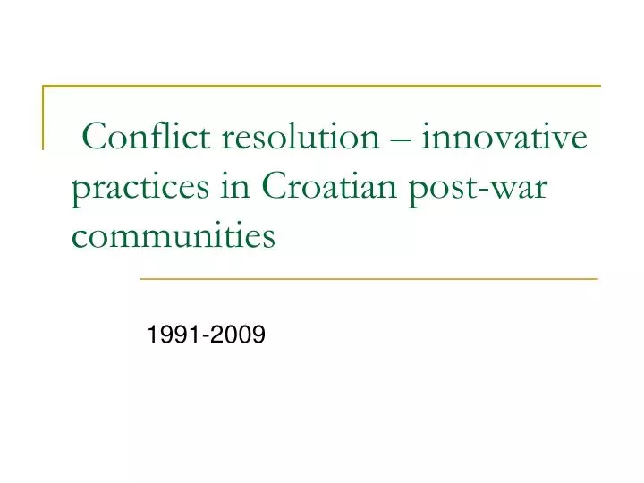 conflict resolution innovative practices in croatian post war communities