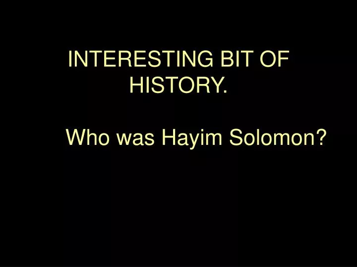 interesting bit of history who was hayim solomon