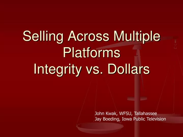 selling across multiple platforms integrity vs dollars