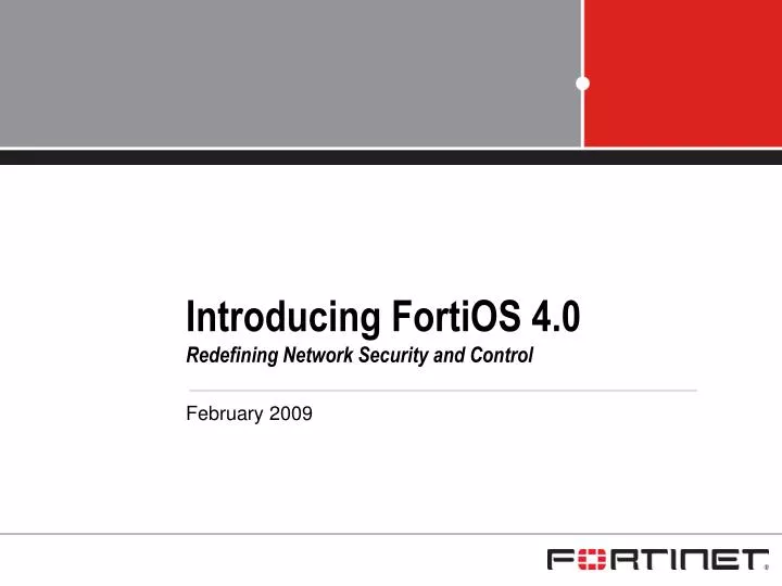 introducing fortios 4 0 redefining network security and control