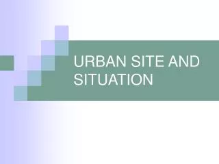 URBAN SITE AND SITUATION