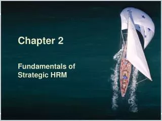 Chapter 2 Fundamentals of Strategic HRM
