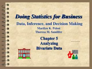 Doing Statistics for Business Data, Inference, and Decision Making Marilyn K. Pelosi Theresa M. Sandifer