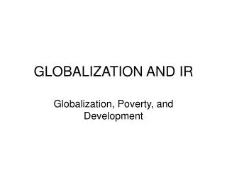GLOBALIZATION AND IR