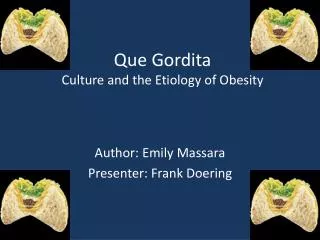 Que Gordita Culture and the Etiology of Obesity